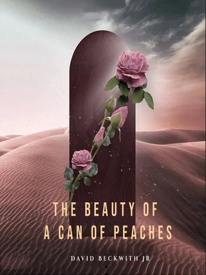 cover image of The Beauty of a Can of Peaches